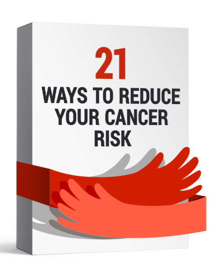 21 Ways to Reduce Your Cancer Risk